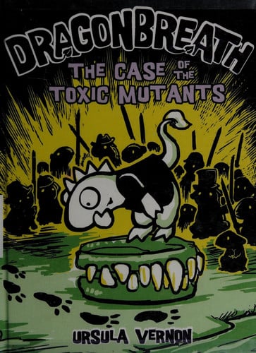 Dragonbreath #9 The Case of the Toxic Mutants