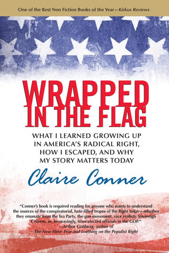 Wrapped in the Flag A Personal History of America's Radical Right