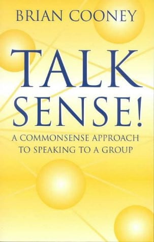 Talk Sense! A Commonsense Approach to Speaking to a Group