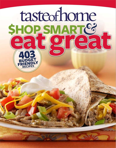 Taste of Home Shop Smart & Eat Great 403 Budget-Friendly Recipes