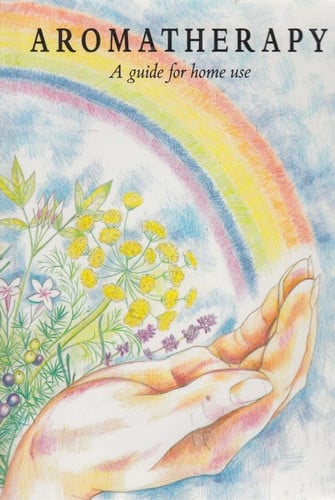 Aromatherapy A Guide for Home Use