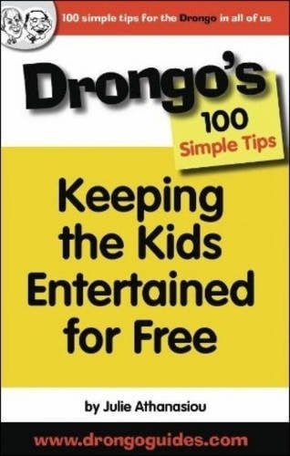 Drongo's 100 Simple Tips Keeping the Kids Entertained for Free