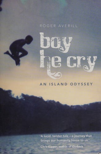 Boy He Cry An Island Odyssey