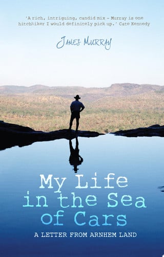 My Life in the Sea of Cars A Letter from Arnhem Land
