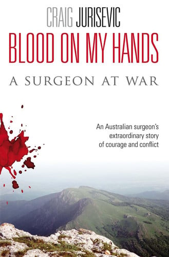 Blood on My Hands A Surgeon at War
