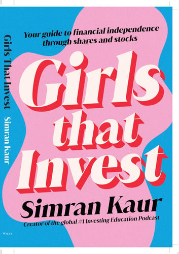 Girls That Invest Your Guide to Financial Independence through Shares and Stocks