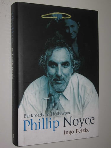 Phillip Noyce Backroads to Hollywood