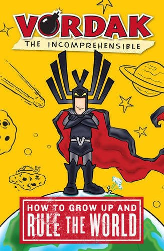 Vordak the Incomprehensible How to Grow Up and Rule the World
