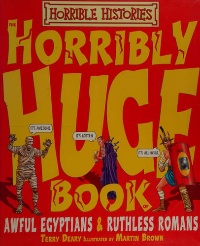 Horribly Huge Book of Awful Egyptians and Ruthless Romans