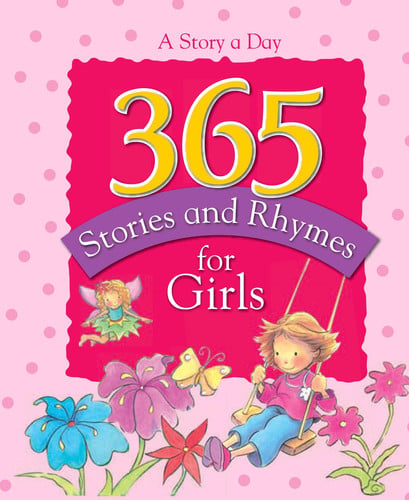 365 Stories and Rhymes for Girls A Story a Day