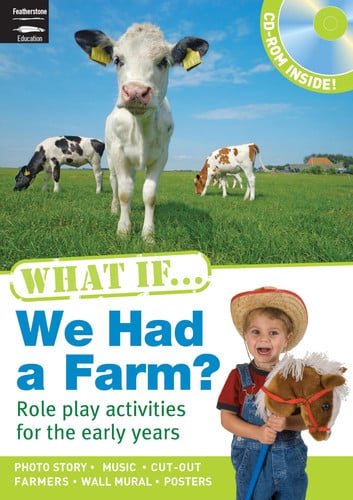 What If - We Had a Farm? The Project Book for Role Play in Early Years Settings