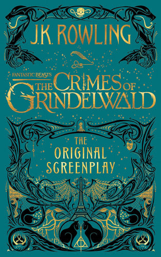 Fantastic Beasts: the Crimes of Grindelwald - the Original Screenplay