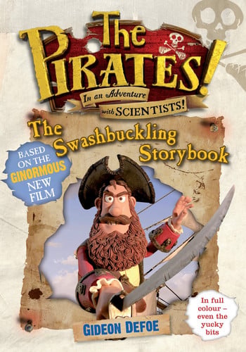 The Pirates! in an Adventure with Scientists The Swashbuckling Storybook
