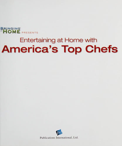 Bringing it Home Presents Entertaining at Home with America's Top Chefs