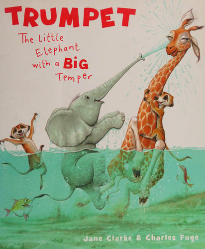 Trumpet The Little Elephant with a Big Temper