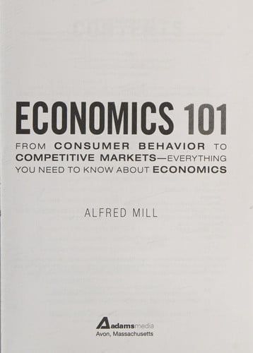 Economics 101 From Consumer Behavior to Competitive Markets--Everything You Need to Know About Economics