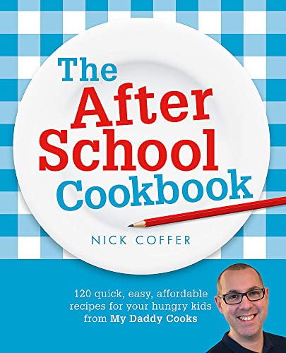 The After School Cookbook My Daddy Cooks