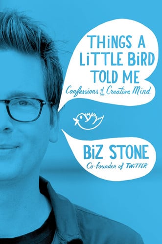 Things a Little Bird Told Me Confessions of the Creative Mind