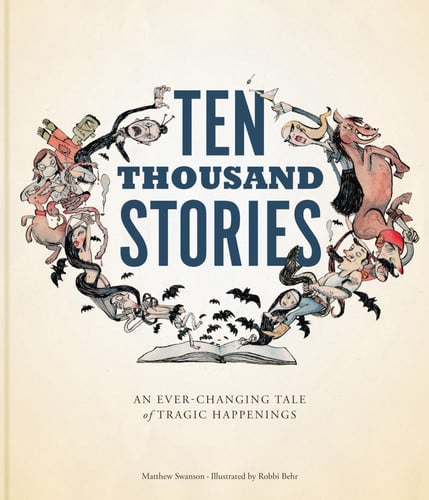 Ten Thousand Stories An Ever-Changing Tale of Tragic Happenings