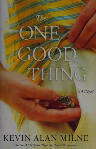 The One Good Thing A Novel