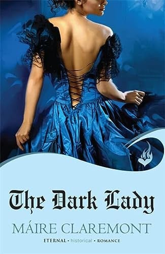 The Dark Lady A Novel of Mad Passions