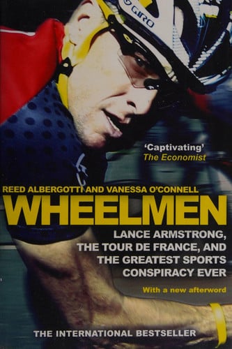Wheelmen Lance Armstrong, the Tour de France, and the Great Sports Conspiracy Ever