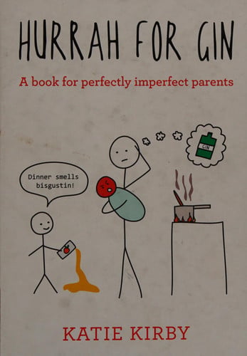 Hurrah for Gin A book for perfectly imperfect parents