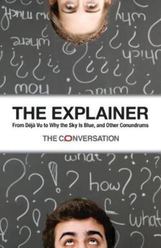 The Explainer From Deja Vu to Why the Sky Is Blue, and Other Conundrums
