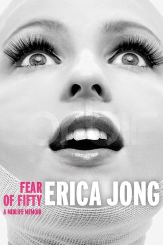 Fear of Fifty A Midlife Memoir