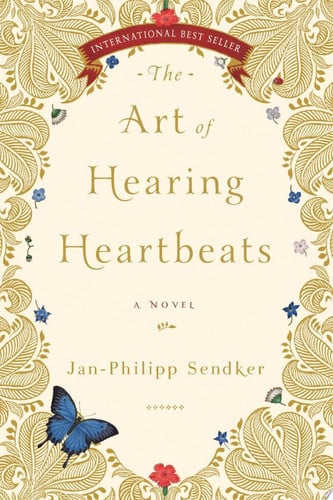 The Art of Hearing Heartbeats A Novel
