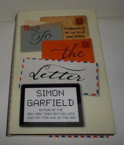 To the Letter A Celebration of the Lost Art of Letter Writing