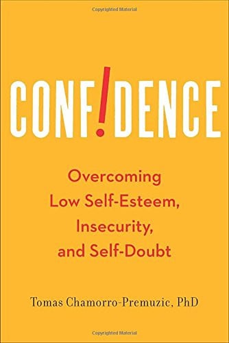 Confidence Overcoming Low Self-esteem, Insecurity, and Self-doubt