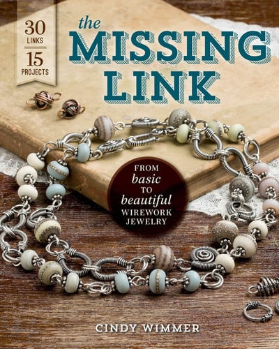 The Missing Link From Basic to Beautiful Wirework Jewelry