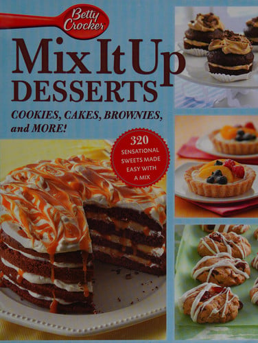 Betty Crocker Mix it Up Desserts Cookies, Cakes, Brownies, and More
