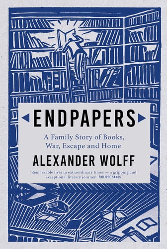 Endpapers A Family Story of Books, War, Escape and Home