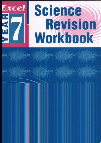 Excel Essential Skills Science Revision Workbook, Year 7