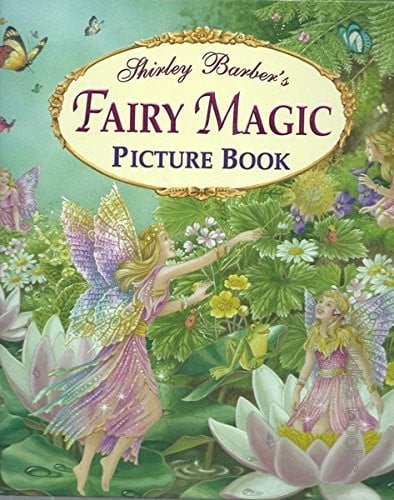 Shirley Barber's Fairy Magic Picture Book