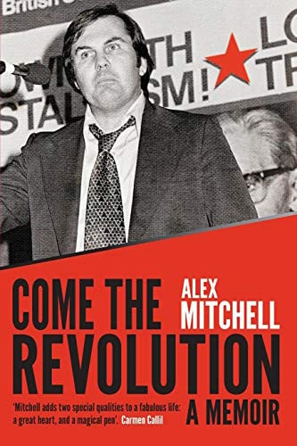 Come the Revolution A Memoir