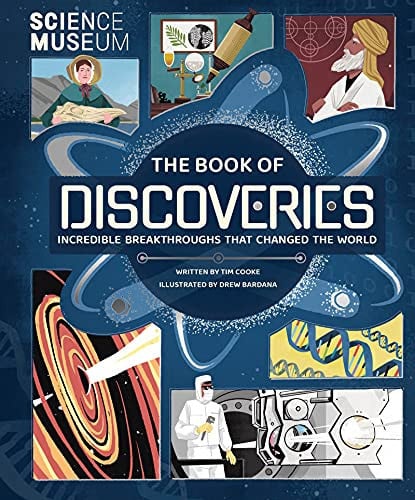 Science Museum - The Book of Discoveries Incredible Breakthroughs that Changed the World