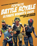 Ultimate Winner's Guide: Fortnite Battle Royale (Independent and Unofficial) Essential Tips to Be the Last One Standing!