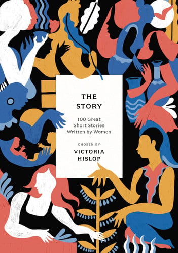 The Story 100 Great Short Stories Written by Women
