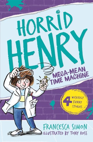 Horrid Henry and the Mega-mean Time Machine