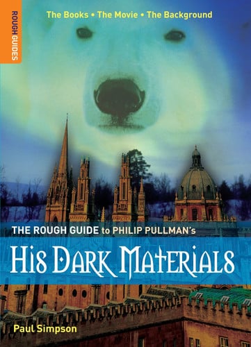 The Rough Guide to Philip Pullman's His Dark Materials