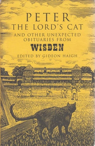 Peter the Lord's Cat And Other Extraordinary Obituaries from Wisden