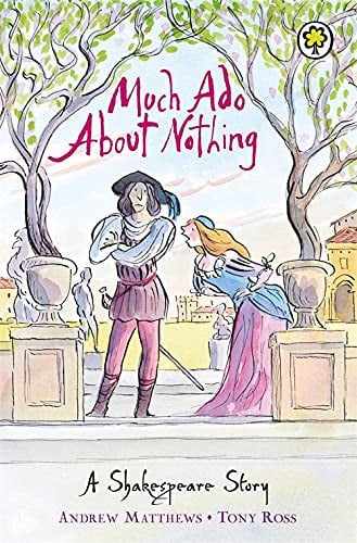 Much Ado about Nothing A Shakespeare Story