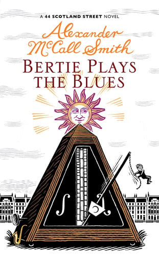 Bertie Plays the Blues A 44 Scotland Street Novel