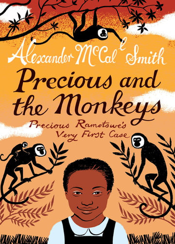 Precious and the Monkeys Precious Ramotswe's Very First Case