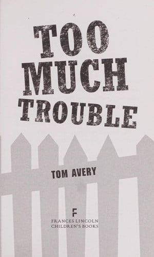 Too Much Trouble