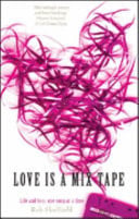 Love Is A Mix Tape - Life and Loss, One Song At A Time