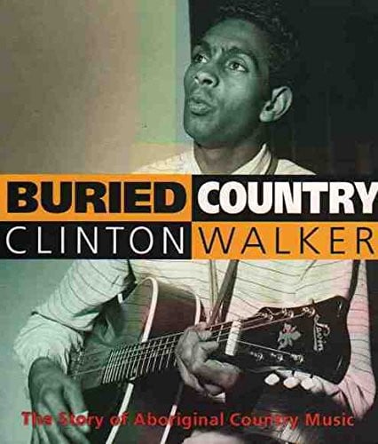 Buried Country The Story of Aboriginal Country Music